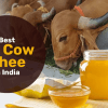 Best A2 Cow Ghee in India