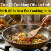 Top 10 Cooking Oils in India