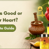 Ghee Is Good or Bad for Heart